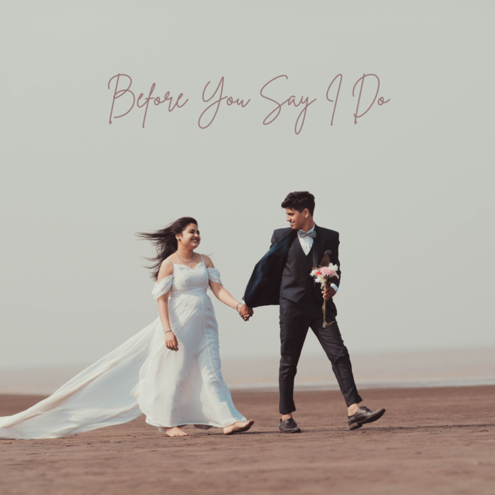 before you say i do